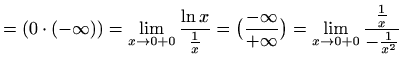$\displaystyle =(0\cdot (-\infty))= \lim_{x\to 0+0}\frac{\ln x}{\frac{1}{x}} = \...
...\frac{-\infty}{+\infty}\big)= \lim_{x\to 0+0}\frac{\frac{1}{x}}{-\frac{1}{x^2}}$