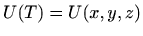 $ U(T)=U(x,y,z)$