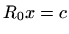 $ R_0x=c$