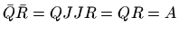 $\displaystyle \bar Q \bar R = QJJR=QR=A
$