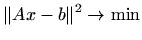 $\displaystyle % \begin{equation}\label{ls1}
\Vert Ax-b\Vert^2\to \min
$