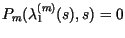 $P_{m}(\lambda_1^{(m)}(s),s)=0$