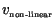 $v_{\mbox{\tiny non-linear}}$