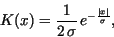 \begin{displaymath}
K(x)=\frac{1}{2\, \sigma}\, e^{-\frac{\vert x\vert}{\sigma}},
\end{displaymath}