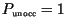 $P_{\mbox{\tiny unocc}}=1$