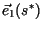 $\vec{e}_1(s^*)$