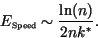 \begin{displaymath}
E_{\mbox{\tiny Speed}} \sim \frac{\ln(n)}{2 n k^*}.
\end{displaymath}