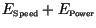 $ E_{\mbox{\tiny Speed}}+E_{\mbox{\tiny
Power}}$