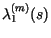 $\lambda _1^{(m)}(s)$