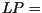$LP =$