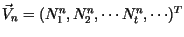 $\vec{V}_n = ( N_1^n, N_2^n, \cdots N_t^n, \cdots )^T$