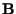 ${\bf B}$