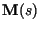 ${\bf M}(s)$